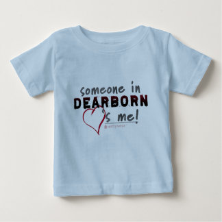 Someone in Dearborn Loves Me! Infant Tee