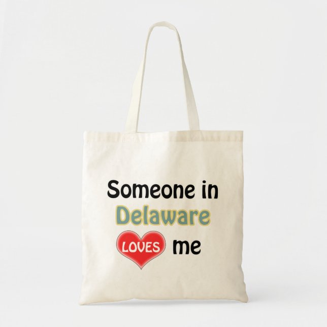 Someone in Delaware loves me Tote Bag (Front)
