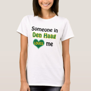 Someone in Den Haag loves me T-Shirt