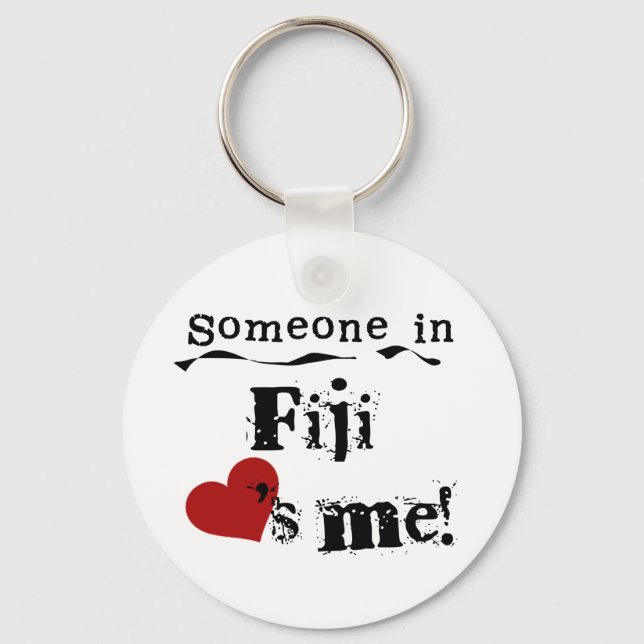 Someone In Fiji Loves Me Key Ring (Front)
