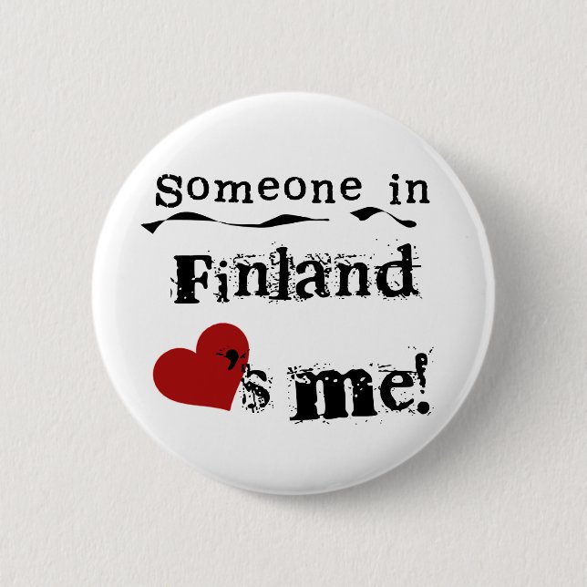 Someone In Finland Loves Me 6 Cm Round Badge (Front)