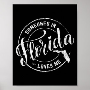 Someone In Florida Loves Me Fl Miami Vibes Sunshin Poster