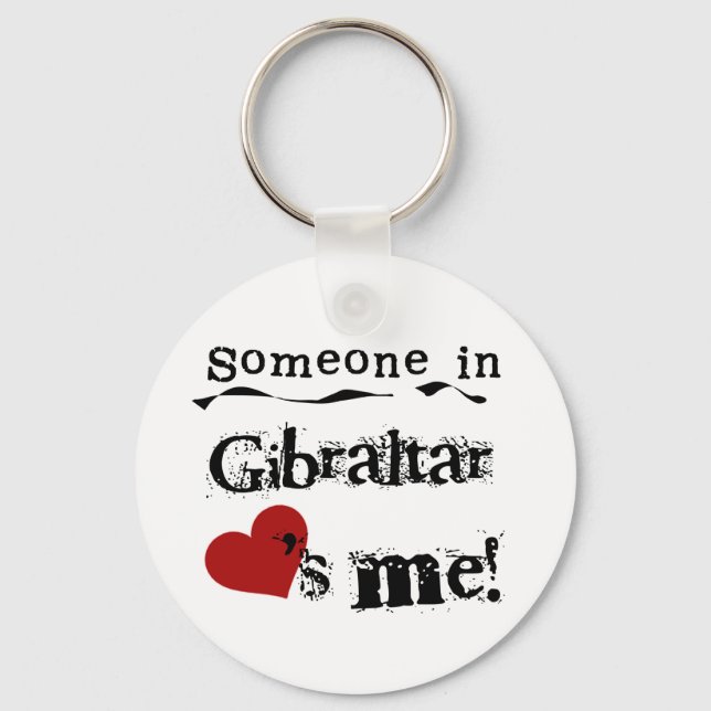 Someone In Gibraltar Loves Me Key Ring (Front)