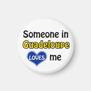 Someone in Guadeloupe loves me Magnet
