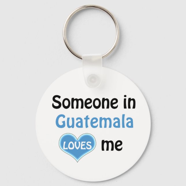 Someone in Guatemala Loves me Key Ring (Front)
