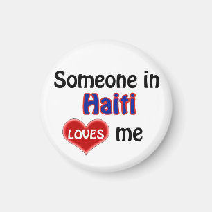 Someone in Haiti loves me Magnet