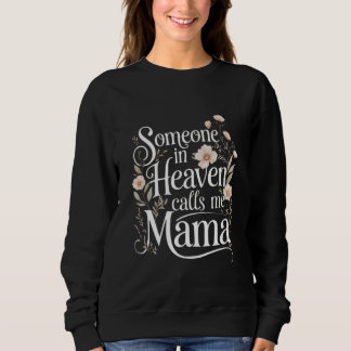 Someone In Heaven Calls Me Mama Memorial Angel  Sweatshirt