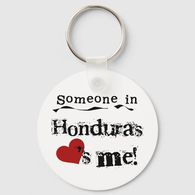 Someone In Honduras Loves Me Key Ring (Front)