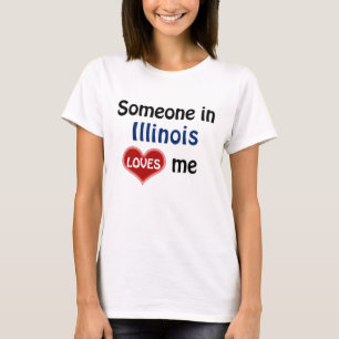 Someone in Illinois loves me T-Shirt