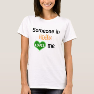 Someone in India loves me T-Shirt