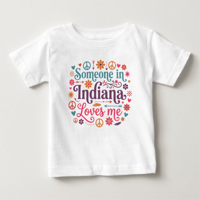 Someone in Indiana Loves Me Boho Hippie Design Baby T-Shirt (Front)