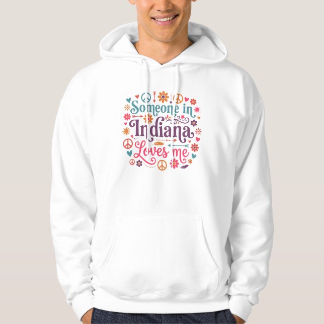 Someone in Indiana Loves Me Boho Hippie Design Hoodie (Front)