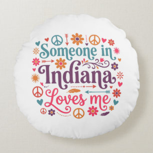 Someone in Indiana Loves Me Boho Hippie Design Round Cushion