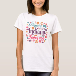Someone in Indiana Loves Me Boho Hippie Design T-Shirt