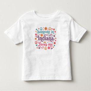 Someone in Indiana Loves Me Boho Hippie Design Toddler T-Shirt