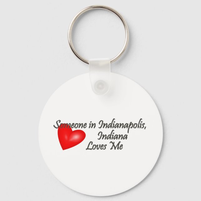 Someone in Indianapolis Loves Me Key Ring (Front)