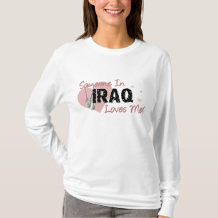 Someone In Iraq Loves Me! T-Shirt