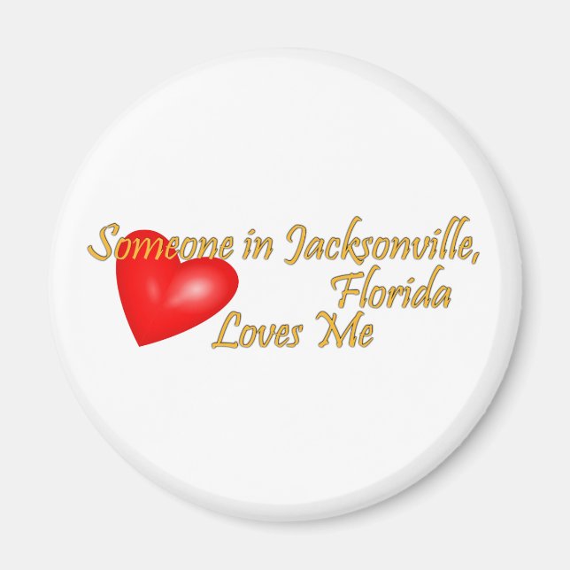 Someone in Jacksonville Florida Loves Me Magnet (Front)