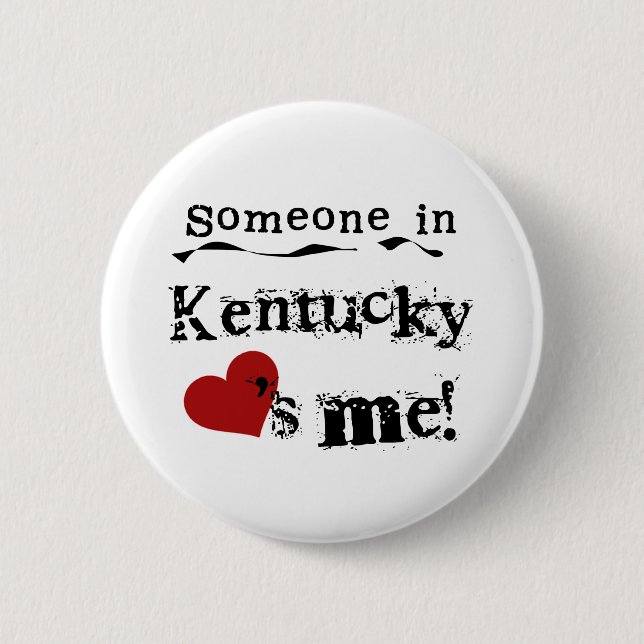 Someone In Kentucky Loves Me 6 Cm Round Badge (Front)