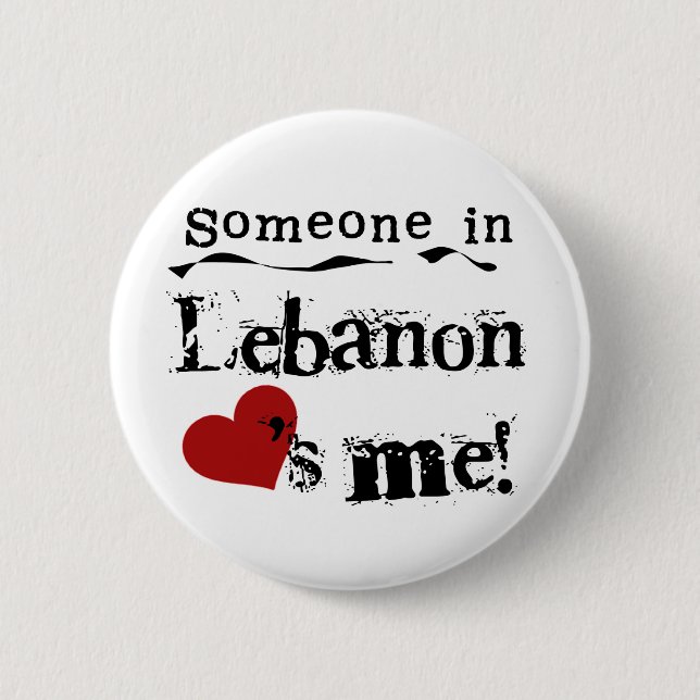 Someone In Lebanon Loves Me 6 Cm Round Badge (Front)