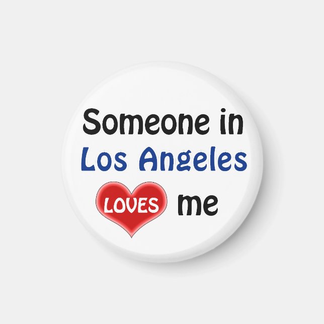 Someone in Los Angeles loves me Magnet (Front)