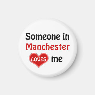 Someone in Manchester loves me Magnet