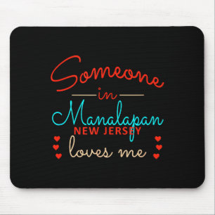 Someone In Mapan New Jersey Loves Me Mouse Pad