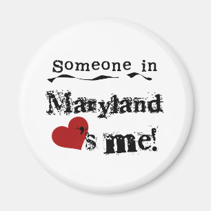 Someone In Maryland Loves Me Magnet