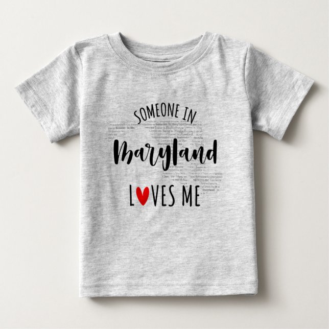 Someone In Maryland Loves Me Map Baby T shirt (Front)