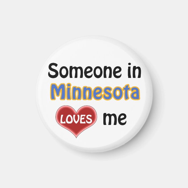 Someone in Minnesota loves me Magnet (Front)