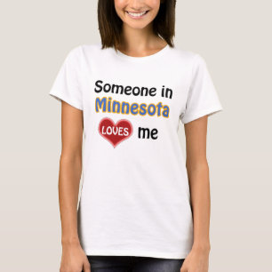 Someone in Minnesota loves me T-Shirt