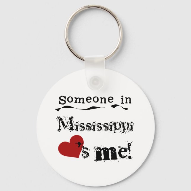 Someone In Mississippi Loves Me Key Ring (Front)