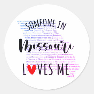 Someone In Missouri Loves Me  Classic Round Sticke Sticker