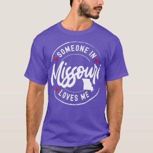 Someone in Missouri Loves Me  T-Shirt