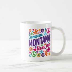 Someone In Montana Loves Me _1  Coffee Mug