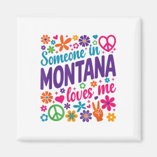 Someone In Montana Loves Me _1 Magnet