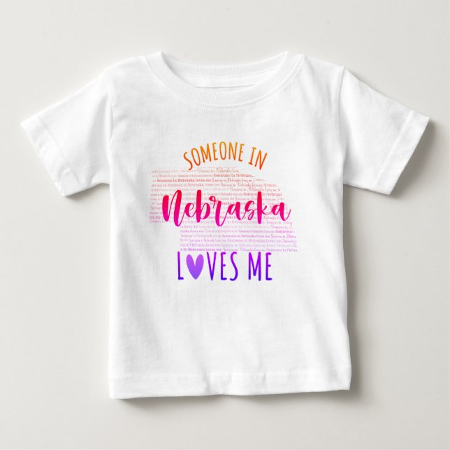 Someone In Nebraska Loves Me Map Baby T shirt (Front)