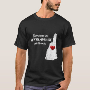 Someone In New Hampshire Loves Me New Hampshire T- T-Shirt