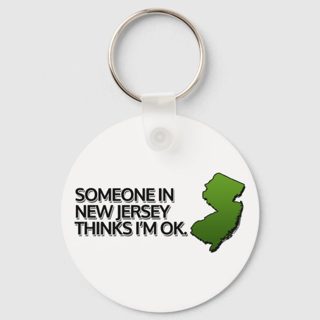 Someone in New Jersey Thinks I'm OK Key Ring (Front)