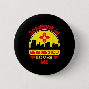 Someone In New Mexico Loves Me Love New Mexico  6 Cm Round Badge
