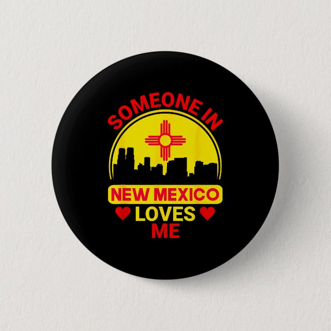 Someone In New Mexico Loves Me Love New Mexico  6 Cm Round Badge (Front)