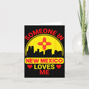 Someone In New Mexico Loves Me Love New Mexico  Card
