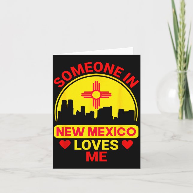 Someone In New Mexico Loves Me Love New Mexico  Card (Front)