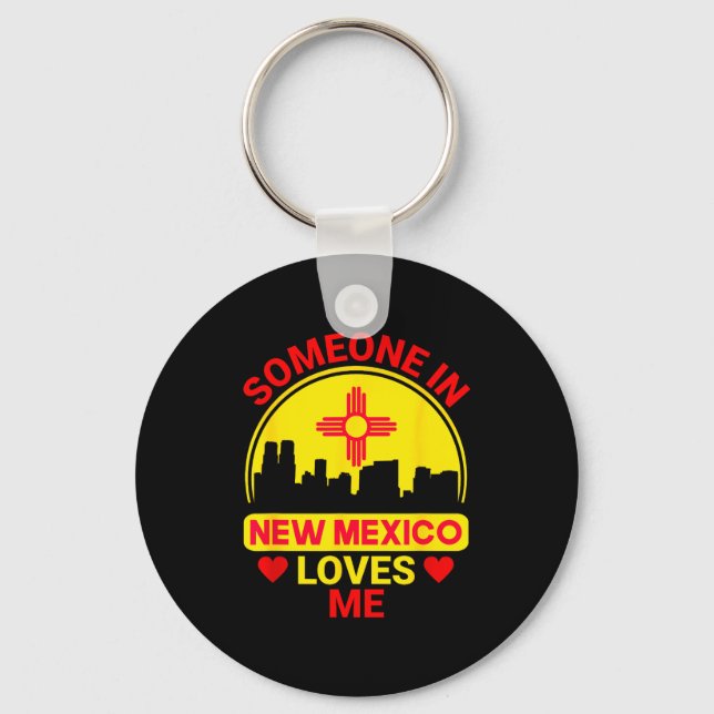 Someone In New Mexico Loves Me Love New Mexico  Key Ring (Front)