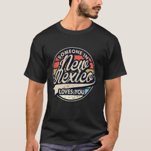 Someone In New Mexico Loves You US State Cool Retr T-Shirt