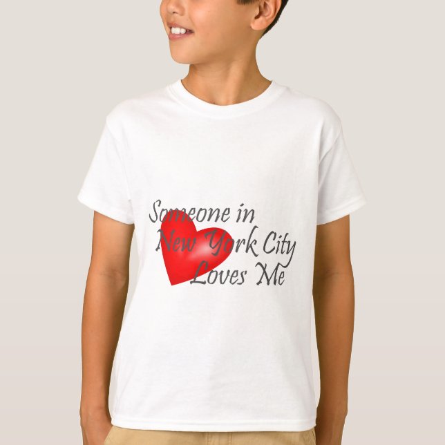 Someone in New York City Loves Me T-Shirt (Front)