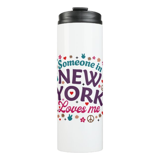 Someone in New York Loves Me Retro Funny Design Thermal Tumbler (Front)