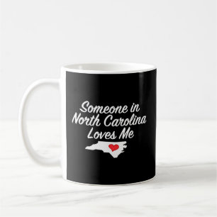 Someone In North Carolina Loves Me Coffee Mug
