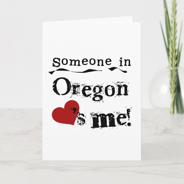 Someone In Oregon Loves Me Card (Front)