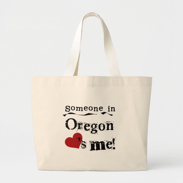 Someone In Oregon Loves Me Large Tote Bag (Front)